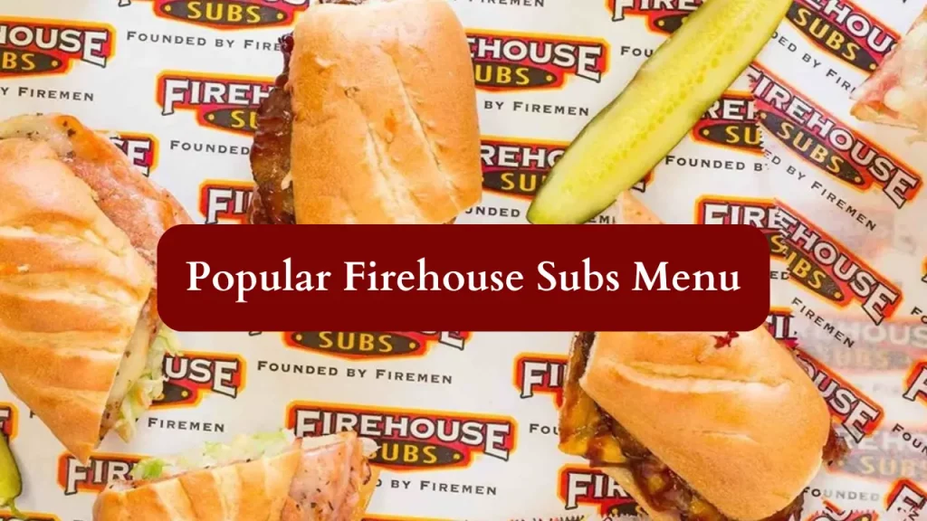 Popular Firehouse Subs Menu