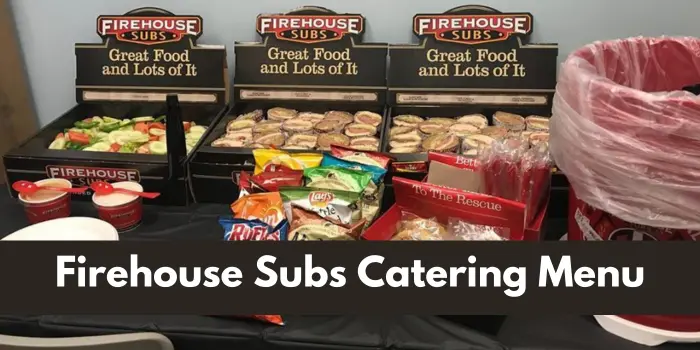 Firehouse Subs Catering Menu