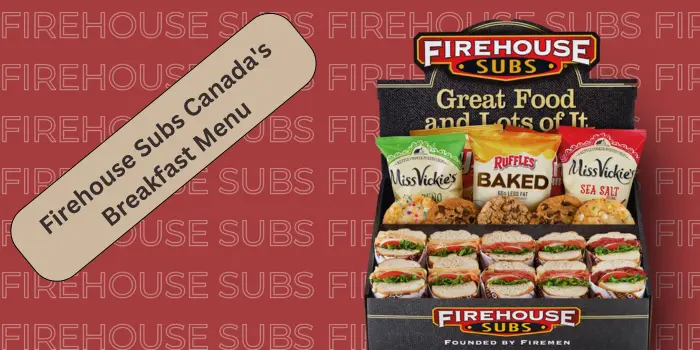 Firehouse Subs Canada's Breakfast Menu