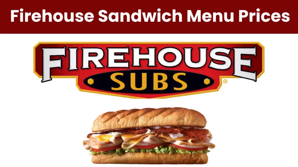 Firehouse Sandwich Menu Prices